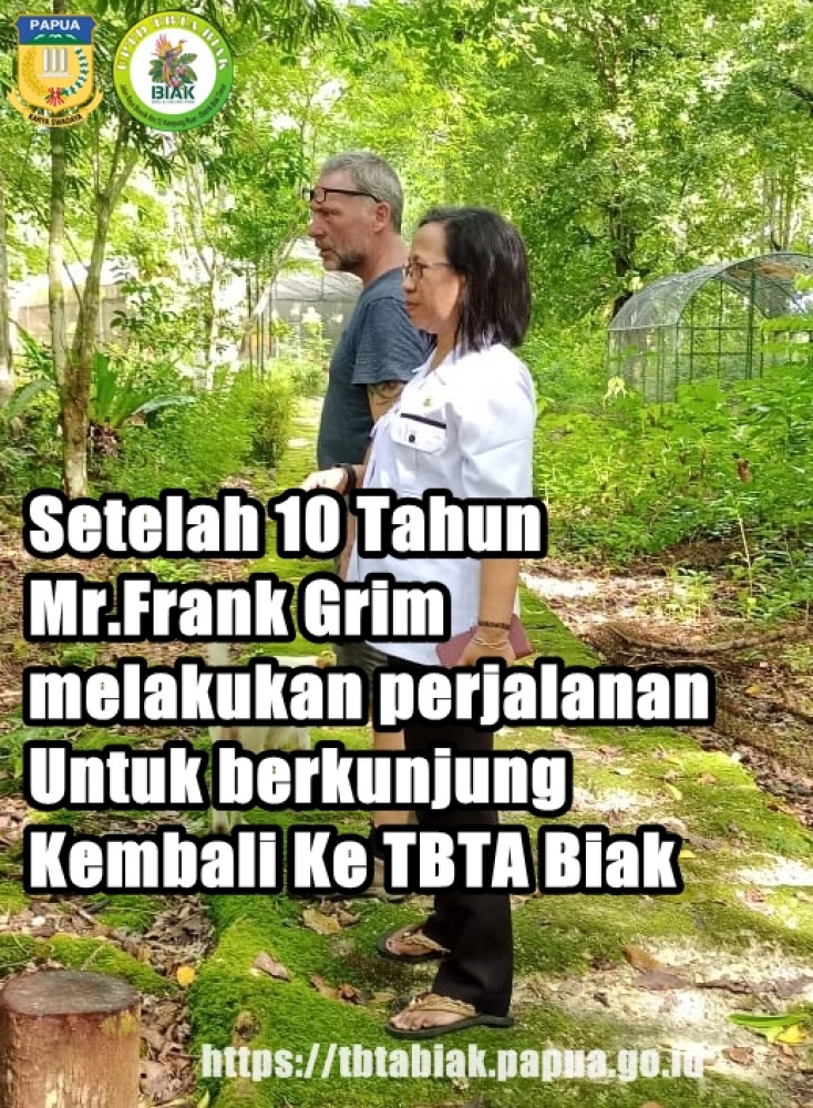 Setelah 10 Tahun Mr.Frank Grim Kembali berkunjung di TBTA BIAK